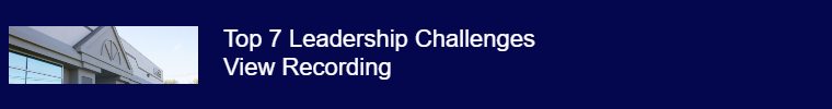 Top 7 Leadership Challenges: View Recording here